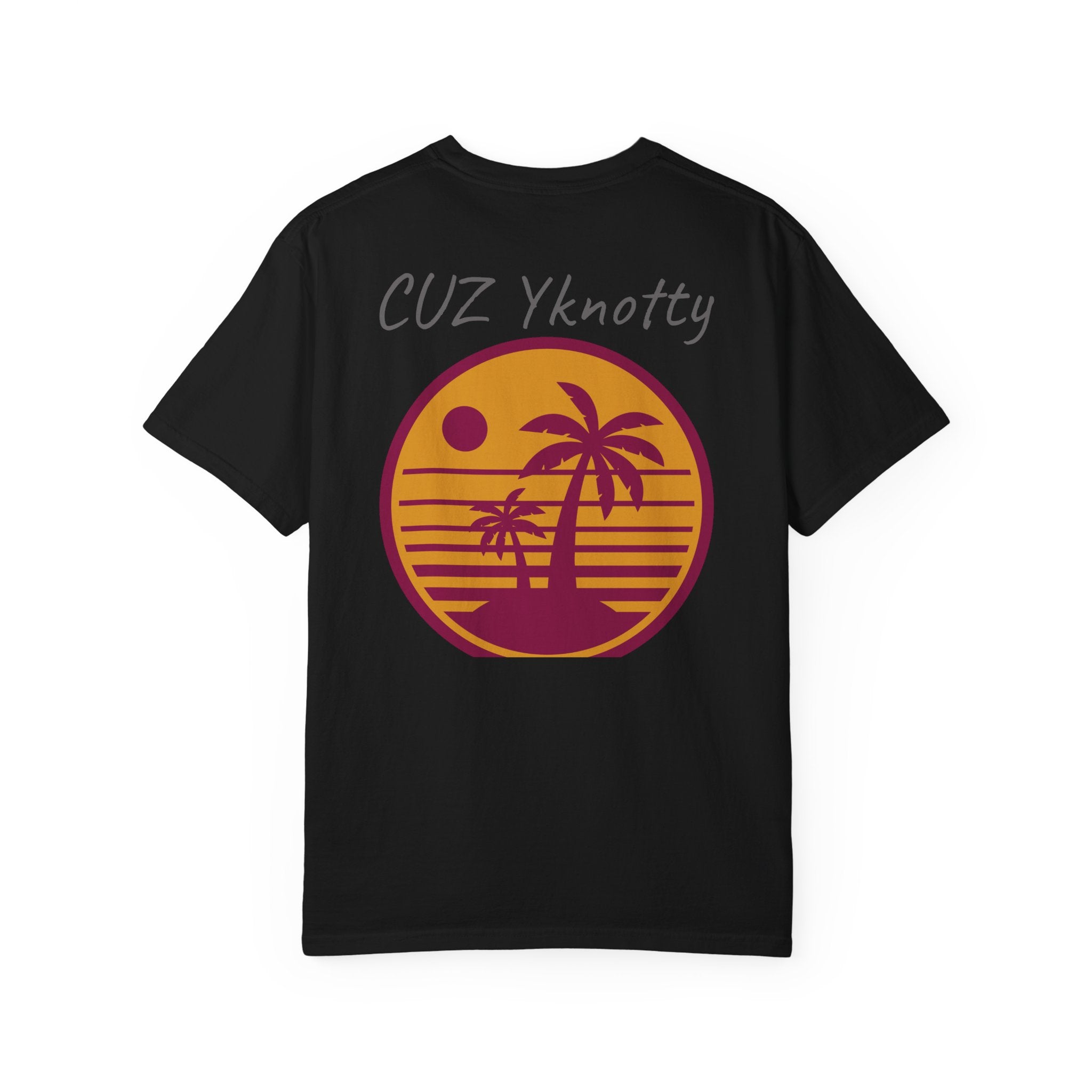 T-Shirt — "CUZ Yknotty" Retro Palm Sunset Graphic Tee